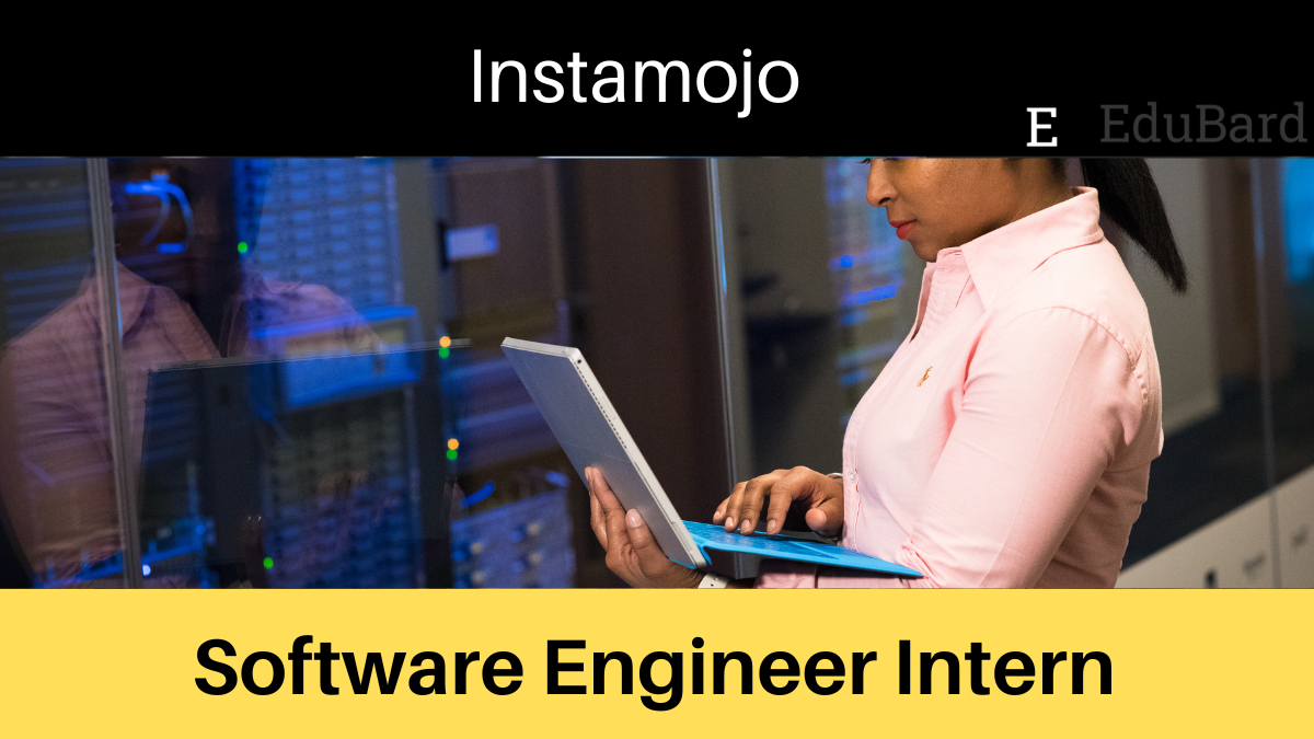 Instamojo |  Software Engineer Intern, Apply Now!
