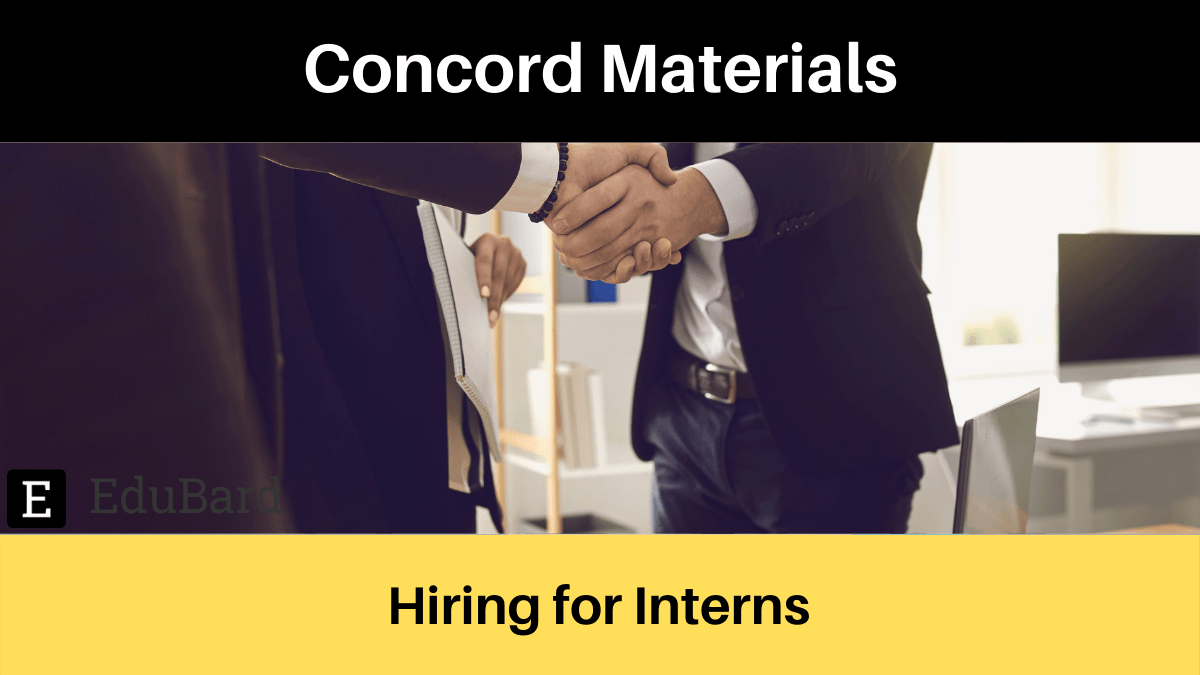 Internship and a Job opportunity at Concord Materials; Apply Now!
