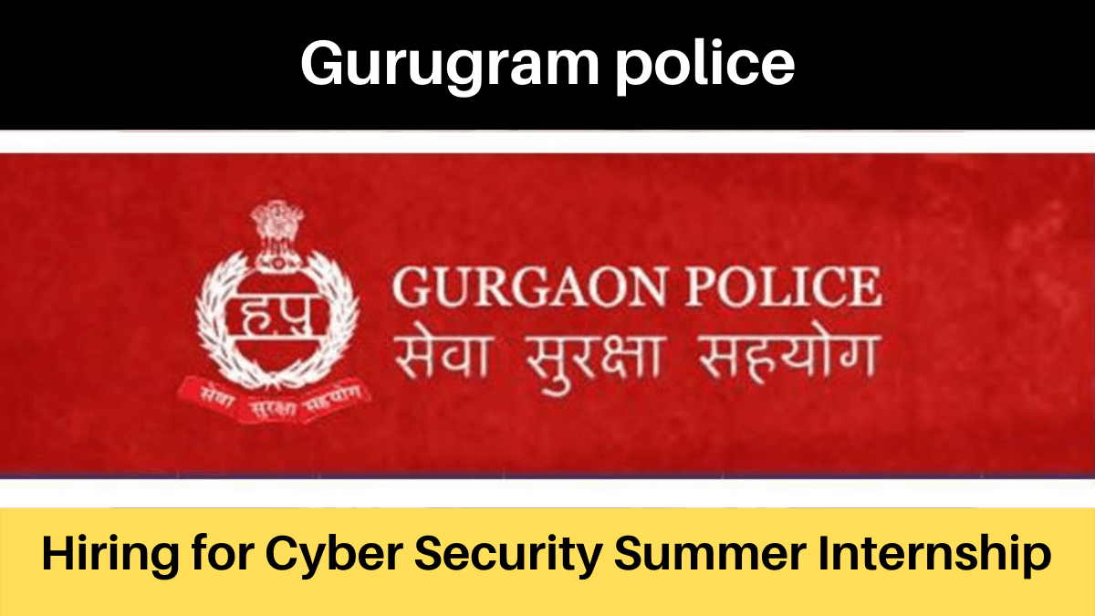 Gurugram police | Applications are invited for Cyber Security Summer Internship; Apply by 24th May 2022.