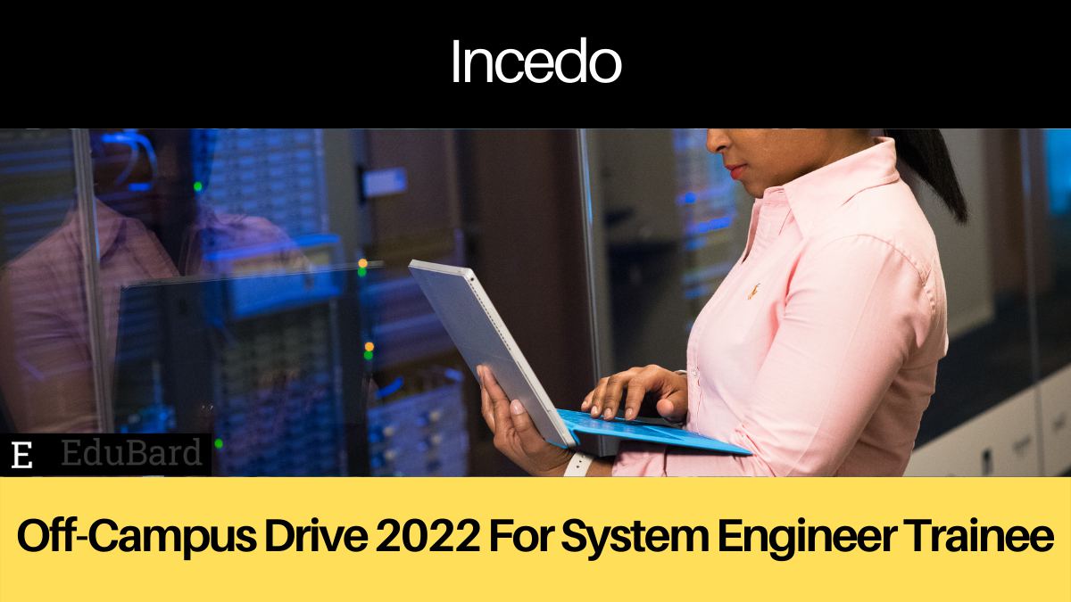 Incedo Off Campus Drive- 2022 | B.E/B.Tech/BCA | Apply Now