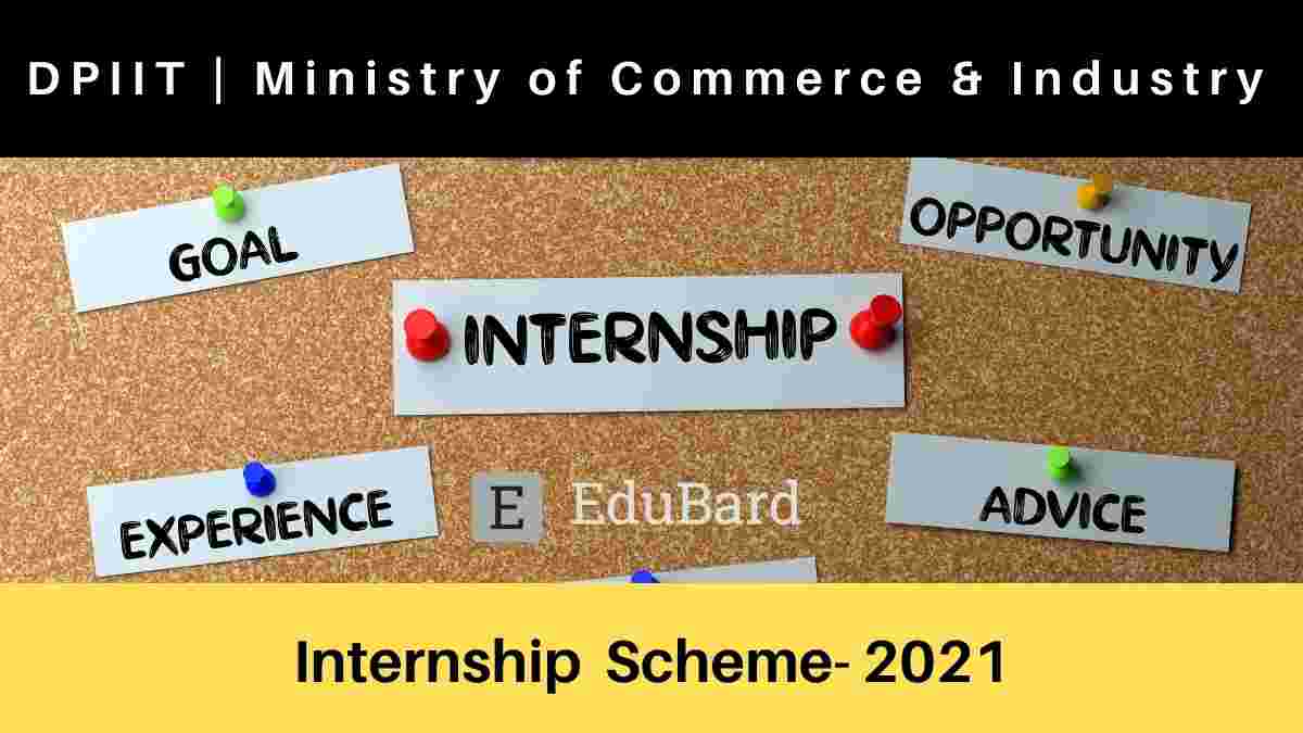 Internship Scheme- 2021 at DPIIT, Ministry of Commerce & Industry | Stipend 10,000/- p.m.