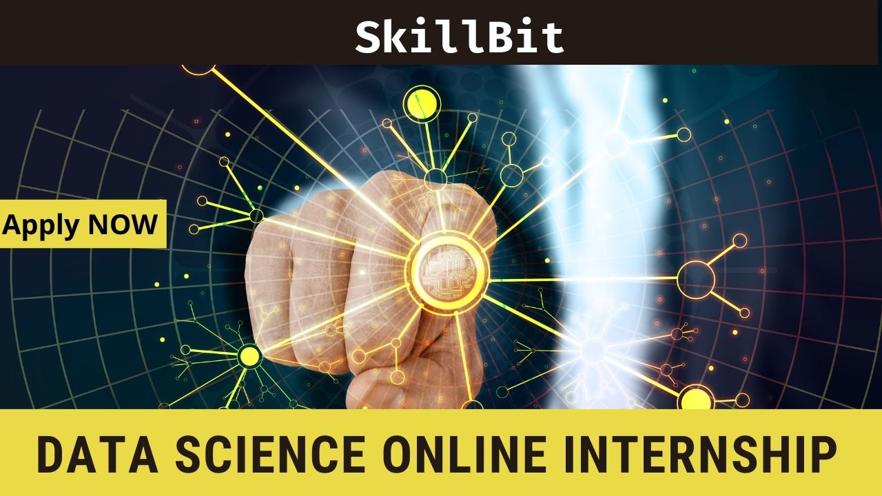 DATA Science Internship at SKILL BIT, Last date, Stipend, Apply NOW