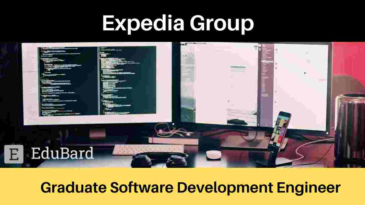 Expedia Group is hiring for Graduate Software Development Engineer, Apply Now!