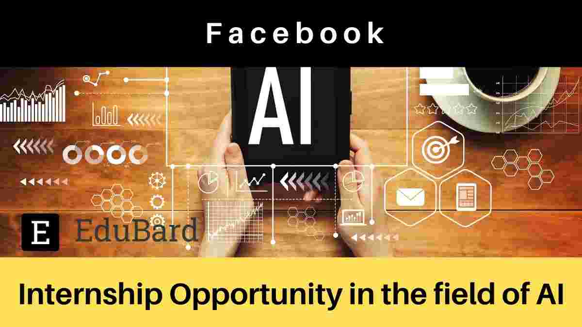Internship Opportunity at Facebook Careers | Seeking for Research Interns in Artificial Intelligence; Apply before the deadline