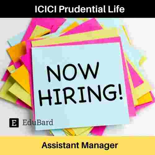ICICI Prudential Life Hiring for Asst. Manager, Mumbai; Apply now