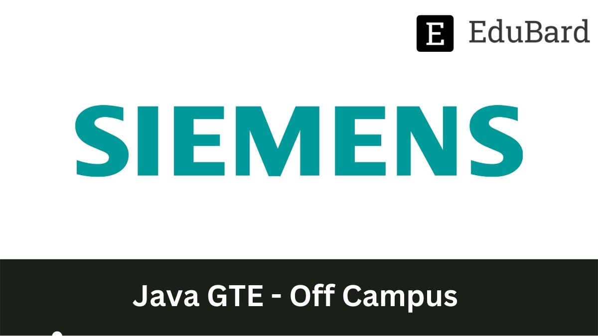 Seimens | Hiring for Java GTE - Off Campus, Apply Now!