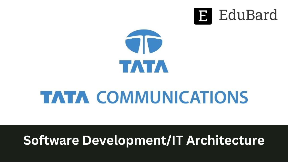 Tata Communications | Hiring for Engineer - Software Development/IT Architecture, Apply Now!