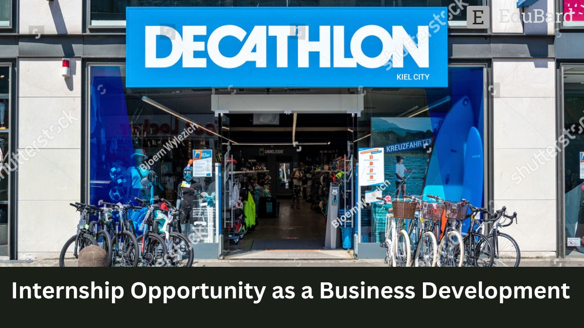 Decathlon | Internship Opportunity as a Business Development, Apply by 31st March!