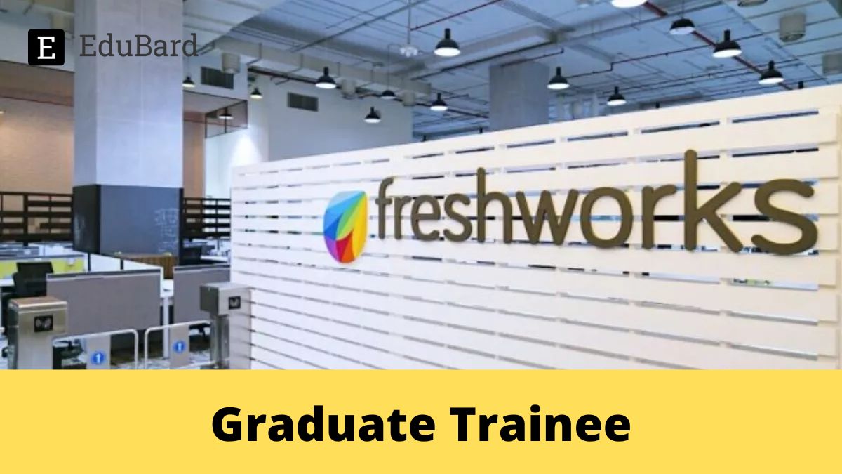 Freshworks | Hiring for Graduate Trainee - Software Engineering, Apply Now!