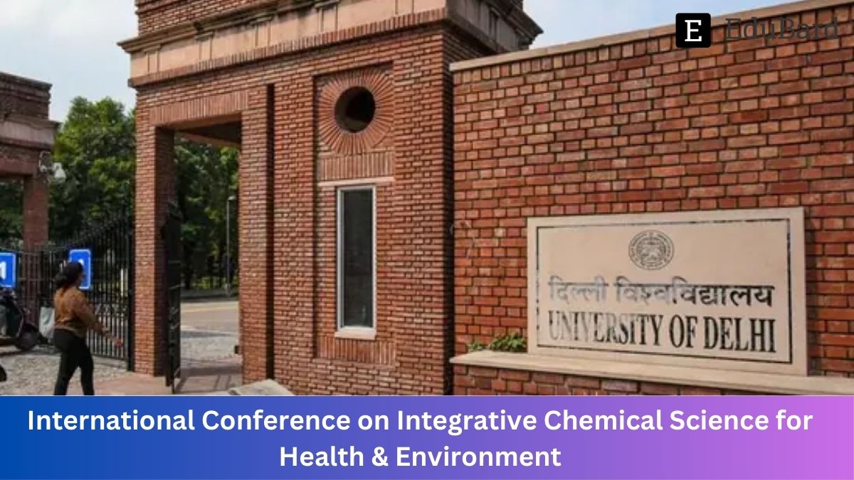 University of Delhi | International CNF on Integrative Chemical Science for Health & Environment – 2023, Apply by 31st July 2023!