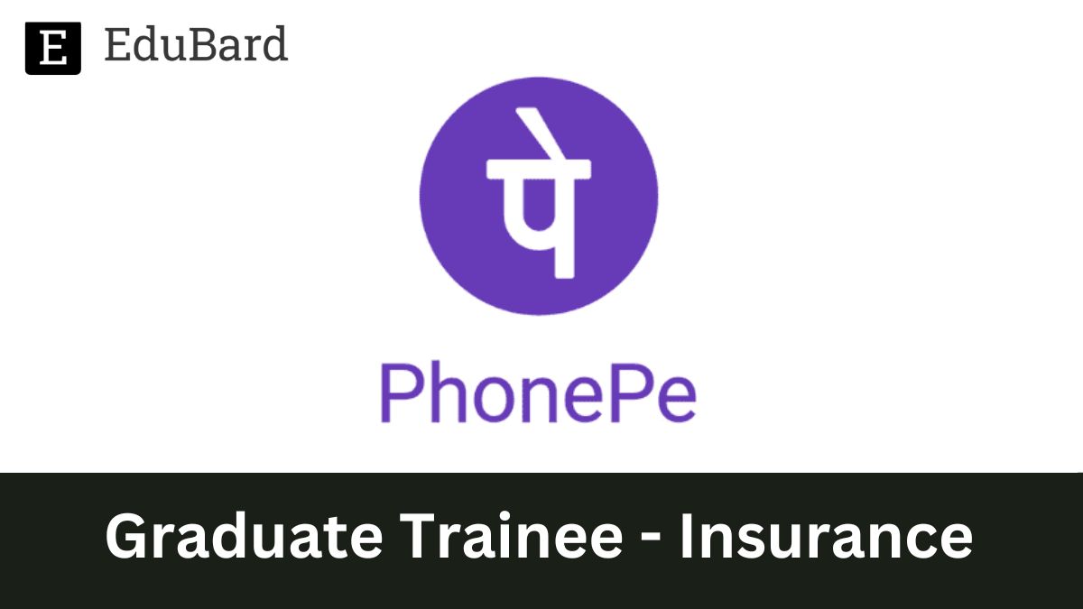 PhonePe | Hiring for Graduate Trainee - Insurance, Apply Now!