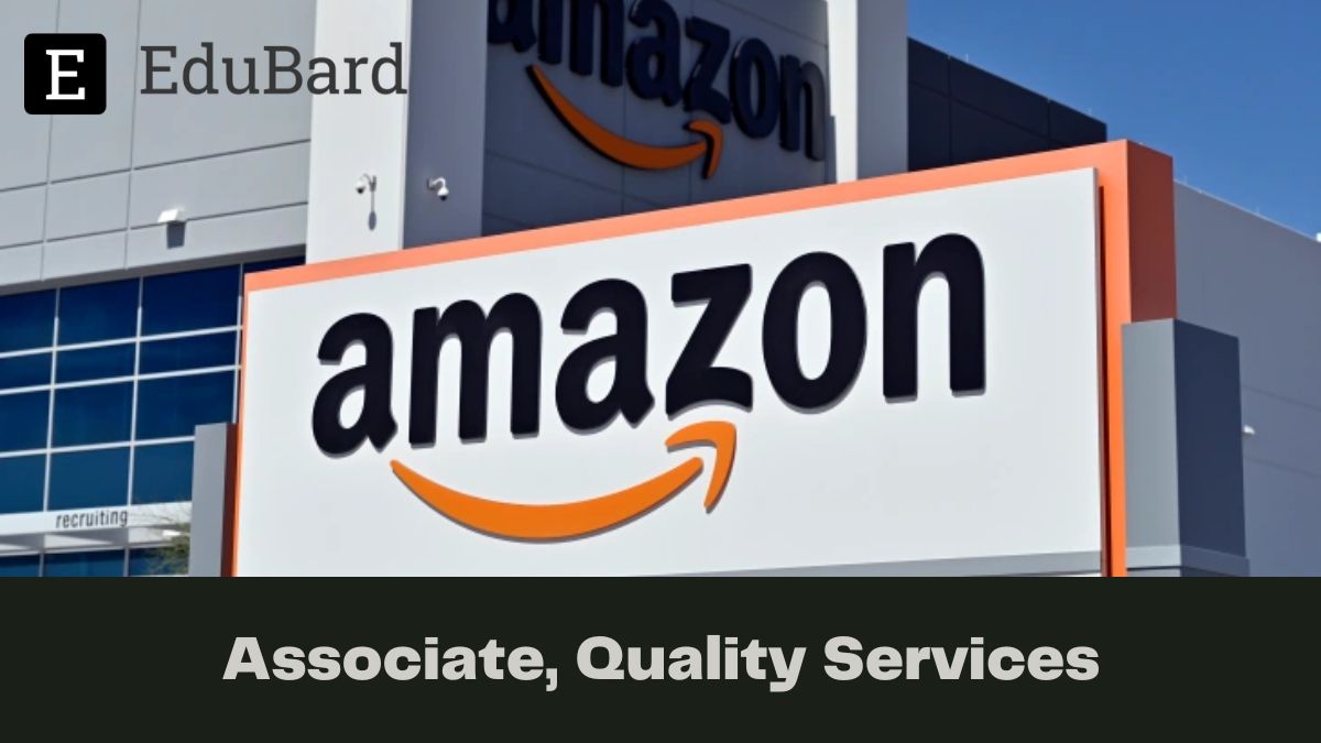 Amazon | Hiring for Associate, Quality Services, Apply Now!