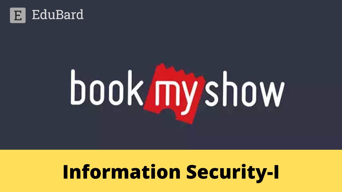 BookMyShow is hiring for Information Security-I, Apply Now!