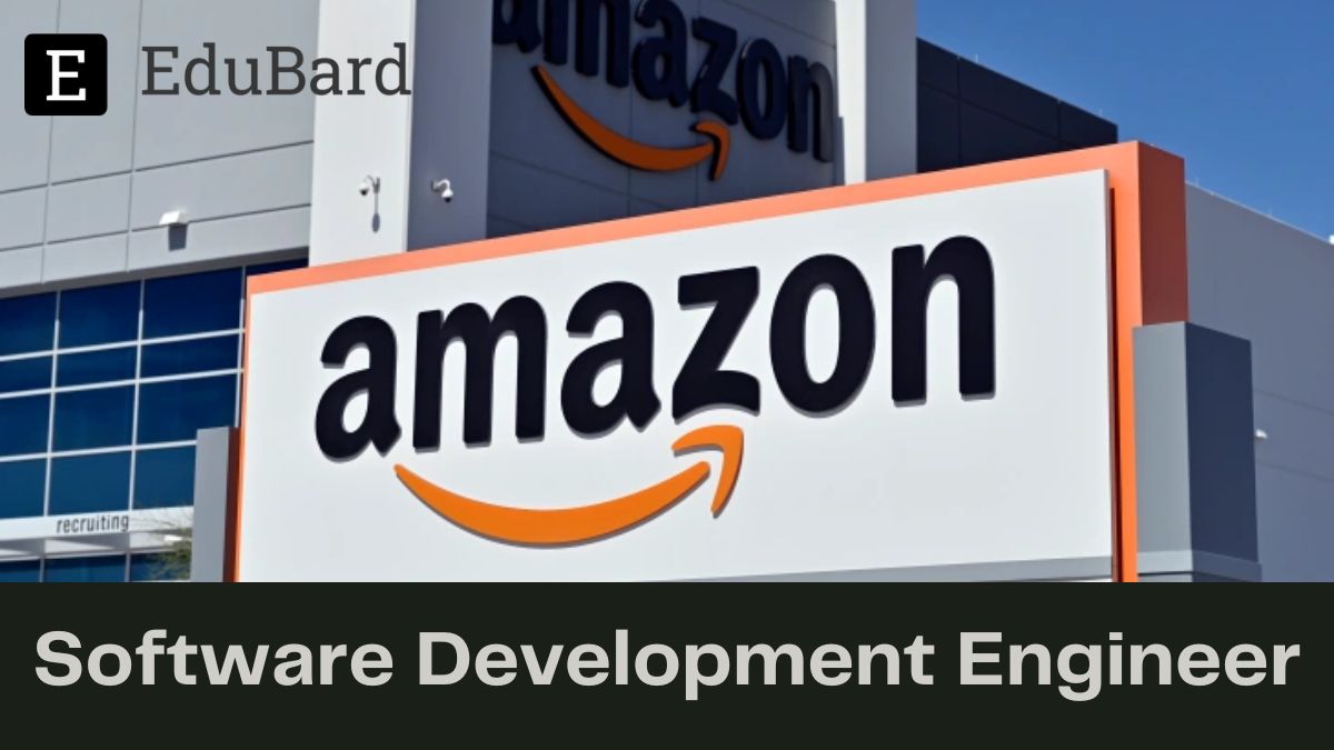 Amazon is looking for Software Development Engineer!, Apply by 23rd September 2022