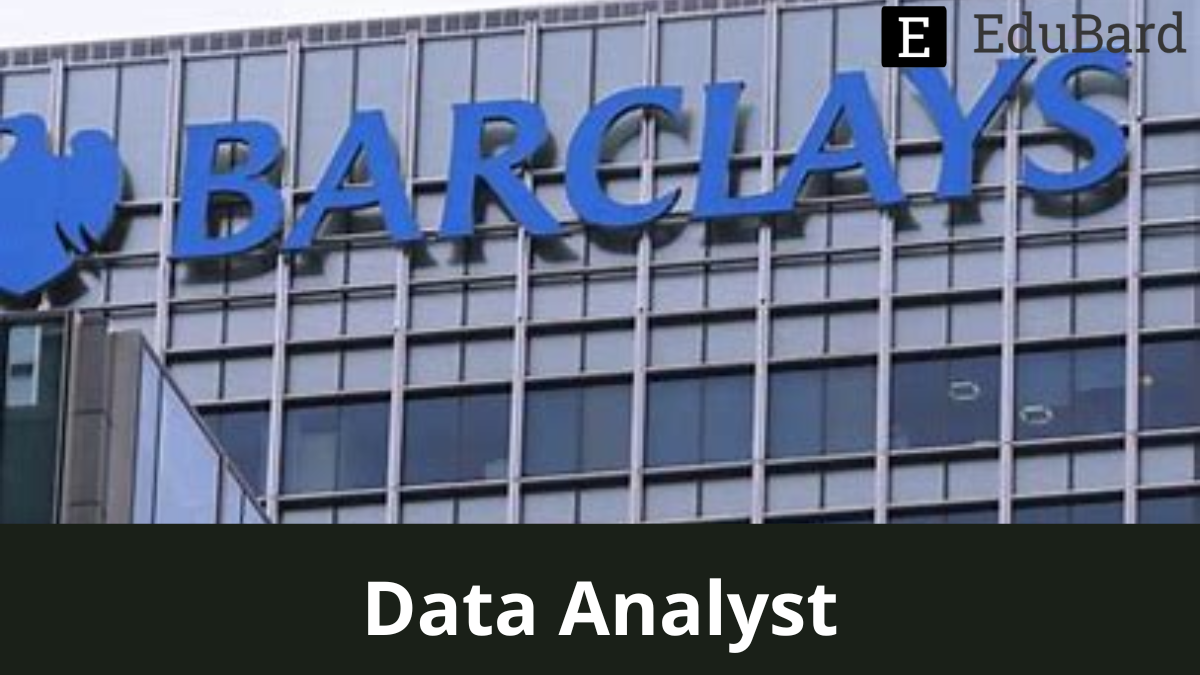 Barclays | Data Analyst, Apply by 08 October 2022.