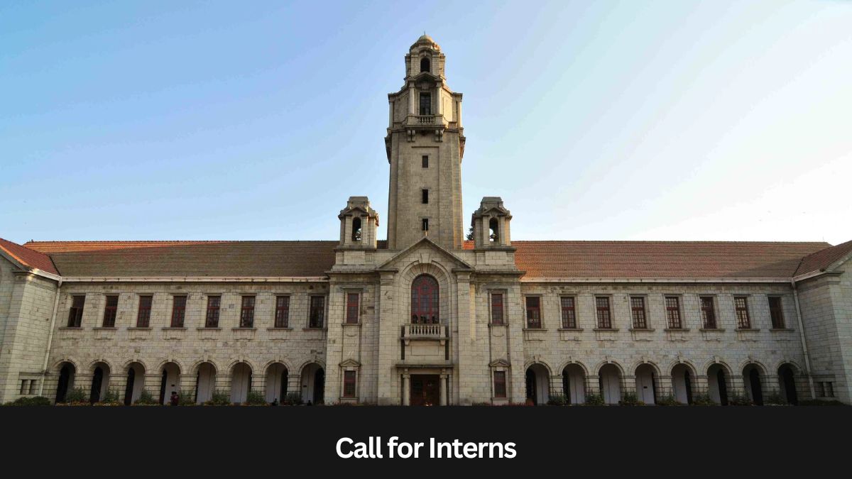 IISc Bangalore | Paid Internship Opportunity, Apply by 31st October 2023!