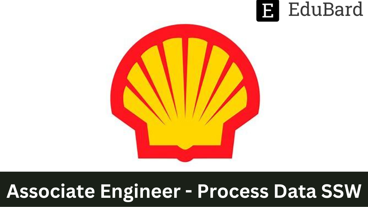 Shell | Hiring as Associate Engineer - Process Data SSW, Apply Now!