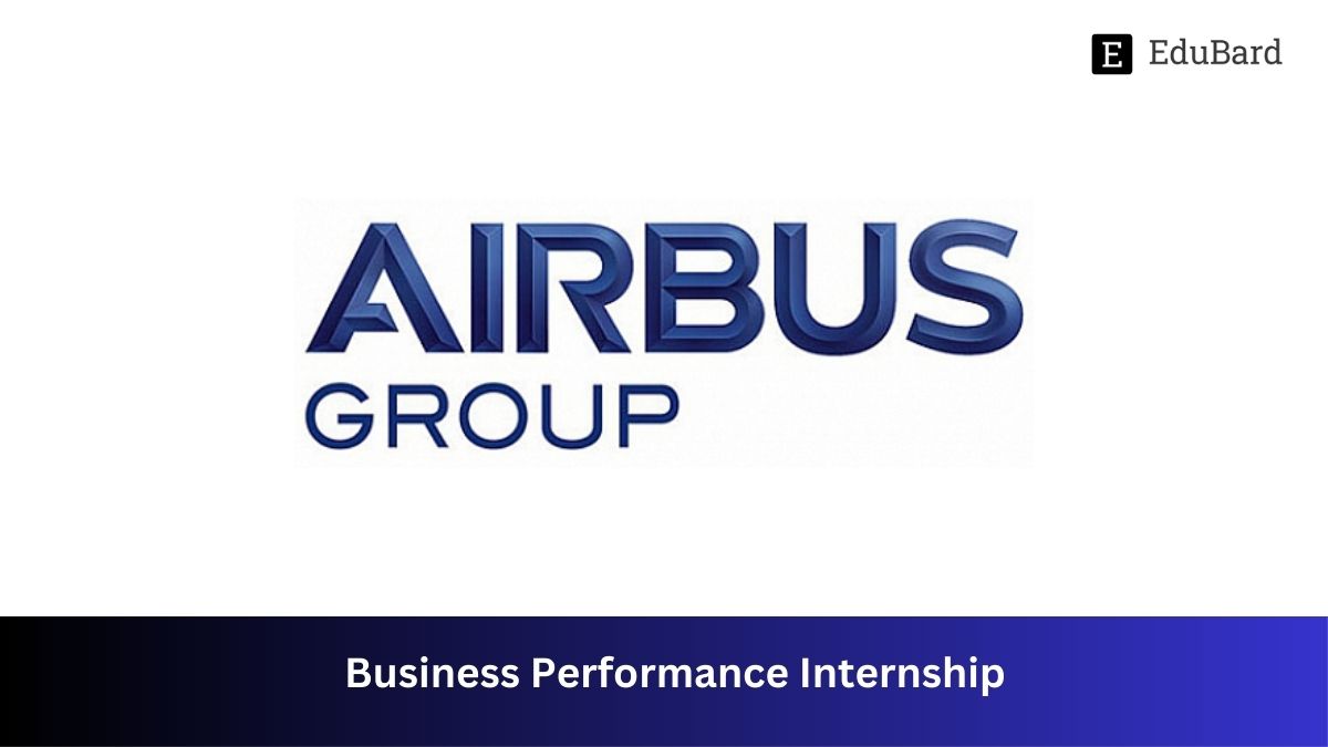 Airbus Group India Private Limited | Business Performance Internship, Apply by 19th July 2023!