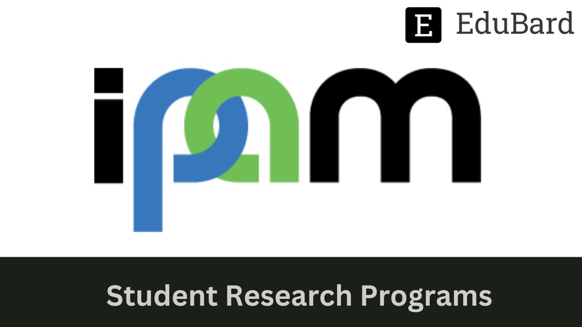 IPAM - Invitation for Student Research Programs, Apply now!