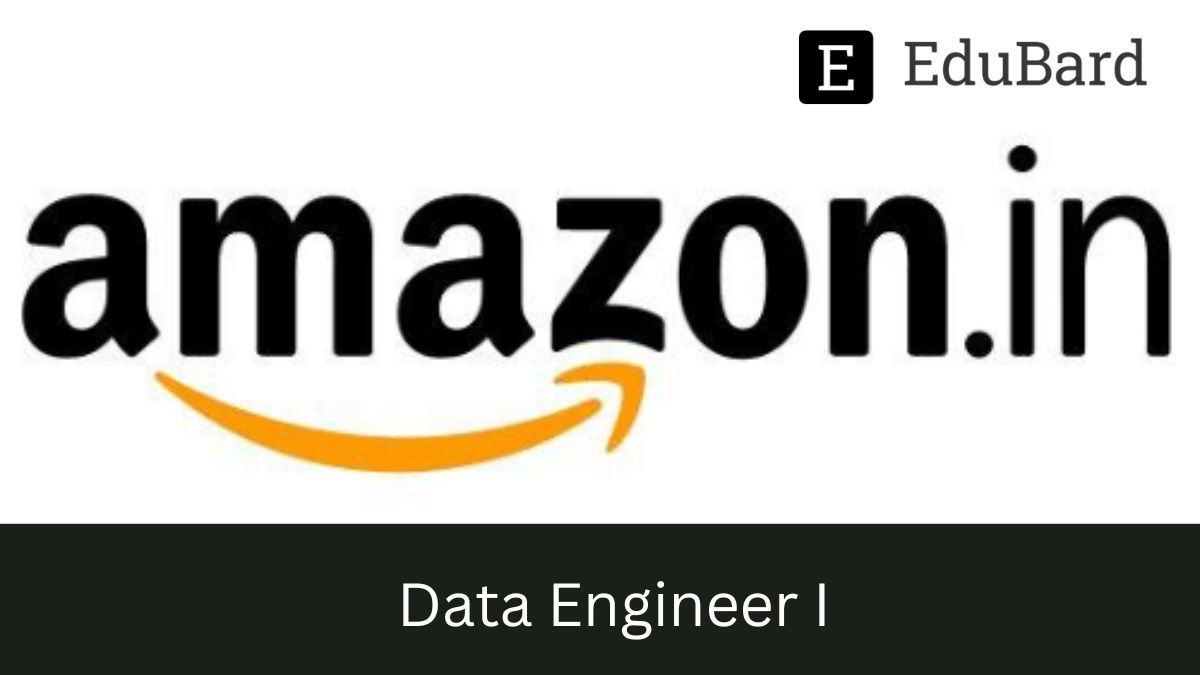 AMAZON - Hiring for Data Engineer I, Apply now!