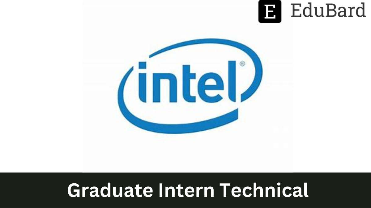 Intel | Hiring as Graduate Intern Technical, Apply Now!