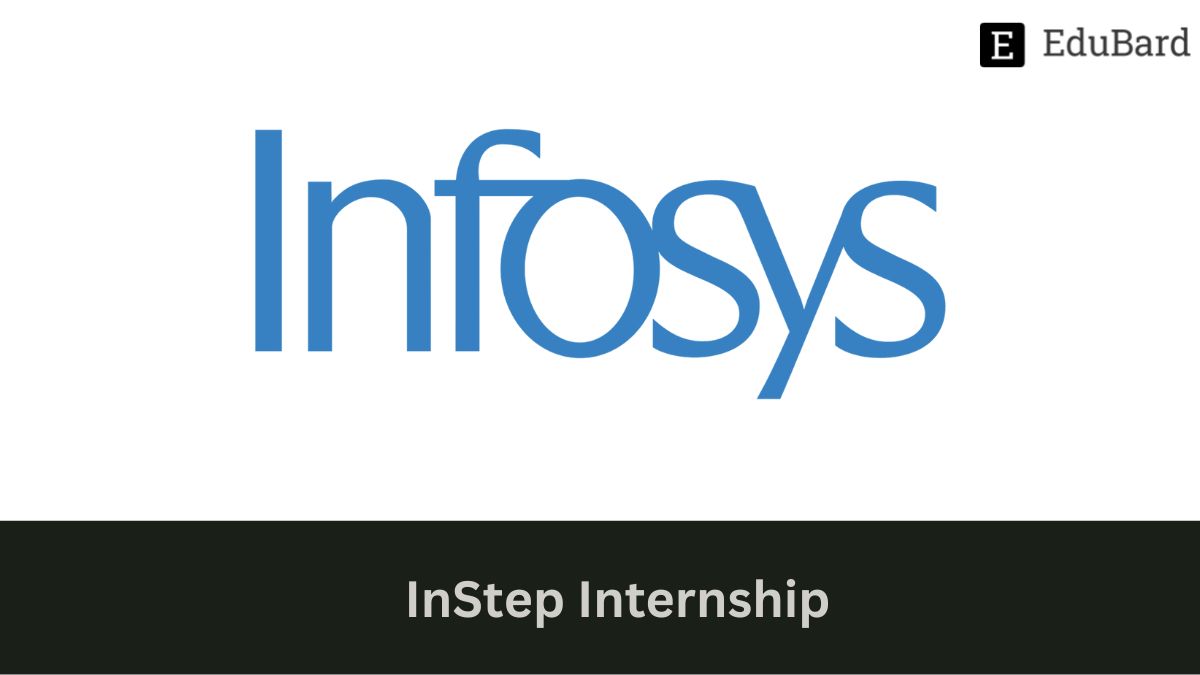 Infosys | Advertisement for an InStep Internship, Apply ASAP!