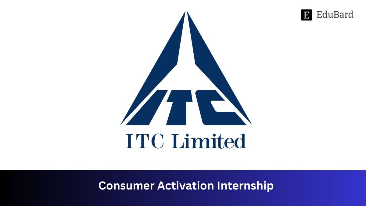 ITC Limited | Consumer Activation Internship, Apply by 21st July 2023!