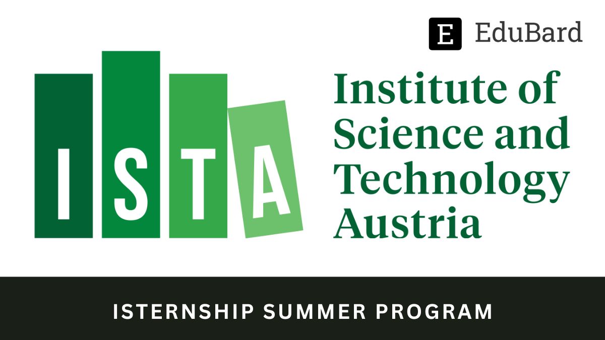 ISTA | Summer Internship Program for Bachelor and Master's students, Apply by 15th Feb!