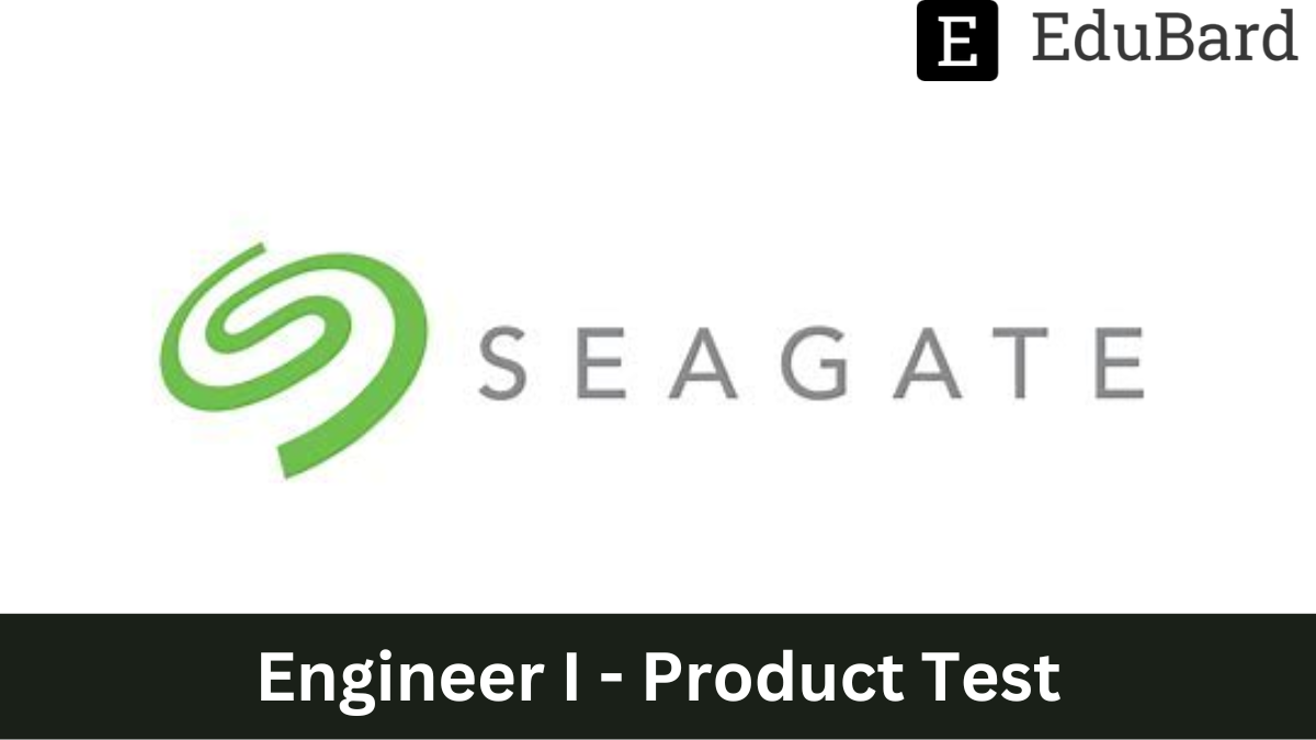 Seagate | Hiring as Engineer I - Product Test, Apply Now!