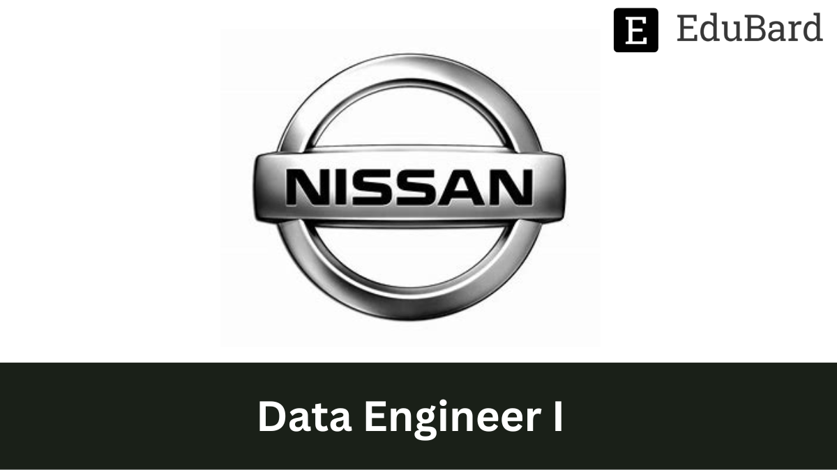 Nissan - Hiring as Data Engineer I, Apply Now!