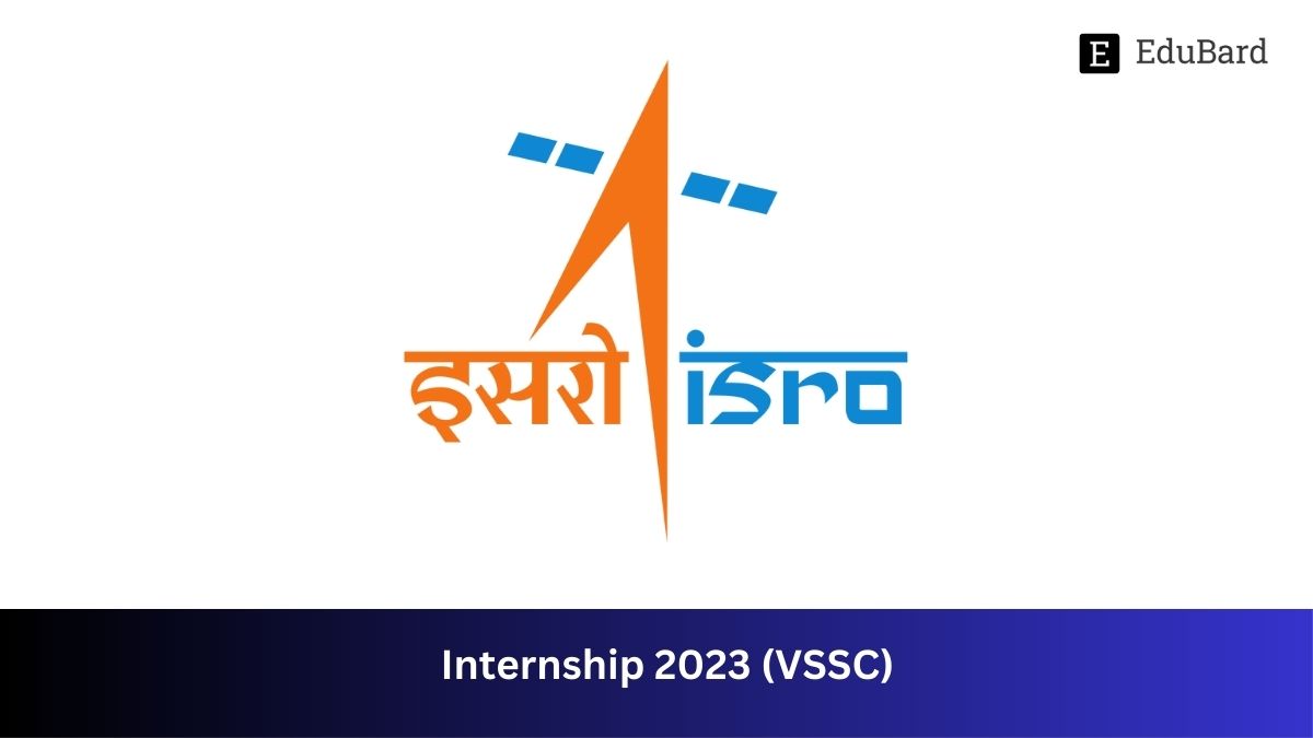 ISRO | Internship Opportunity [BE/B.Tech, ME/M. Tech, M.Sc./B.Sc., BS/MS], Apply by 31st August 2023