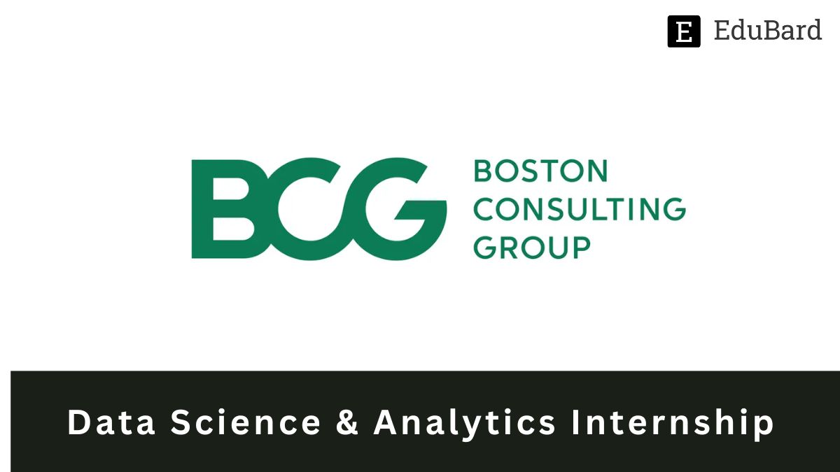 BCG | Internship Opportunity in Data Science & Analytics, Apply Now!