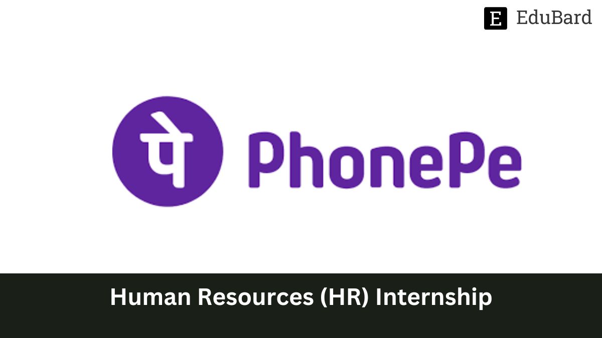 PhonePe | Human Resources (HR) Internship, Apply by 9th May 2023!