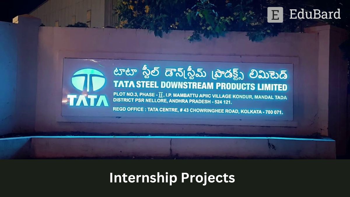 Tata Steel Downstream Products Limited | Internship Opportunity for students of BTech and MBA, Apply ASAP!