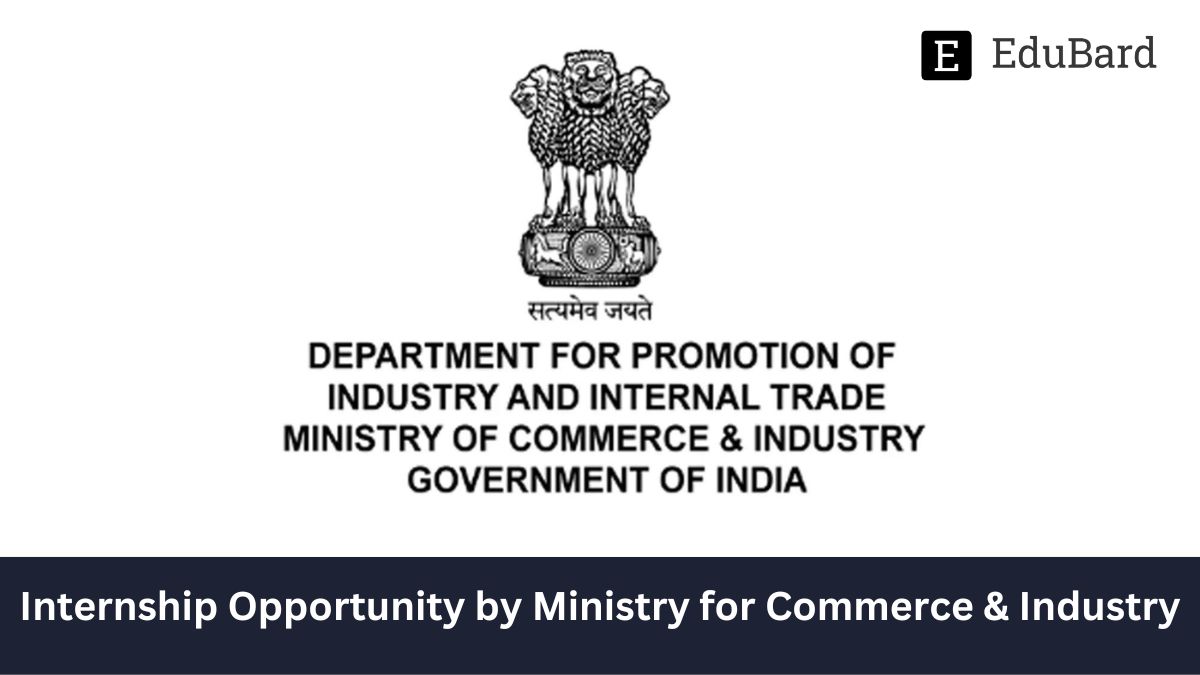 DPIIT | Internship Opportunity by Ministry for Commerce & Industry, Apply ASAP!