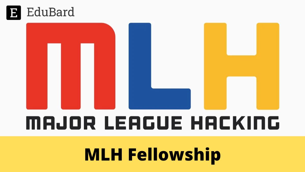 Applications are invited for MLH Fellowship, Apply Now!