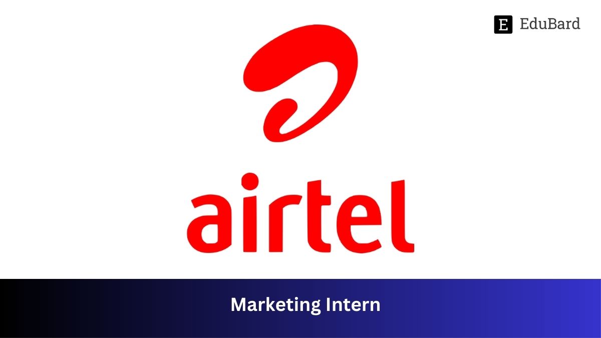 Airtel | Hiring for Marketing Intern, Apply ASAP!