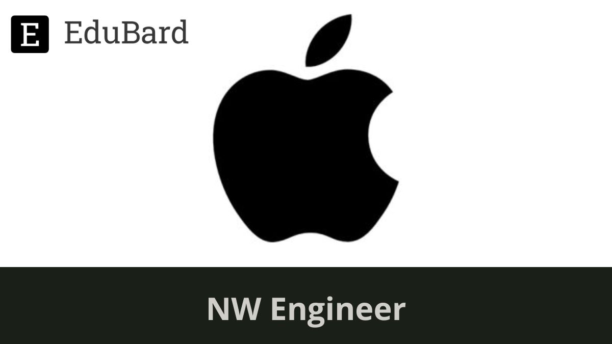 Apple | Applications for NW Engineer, Apply Now!