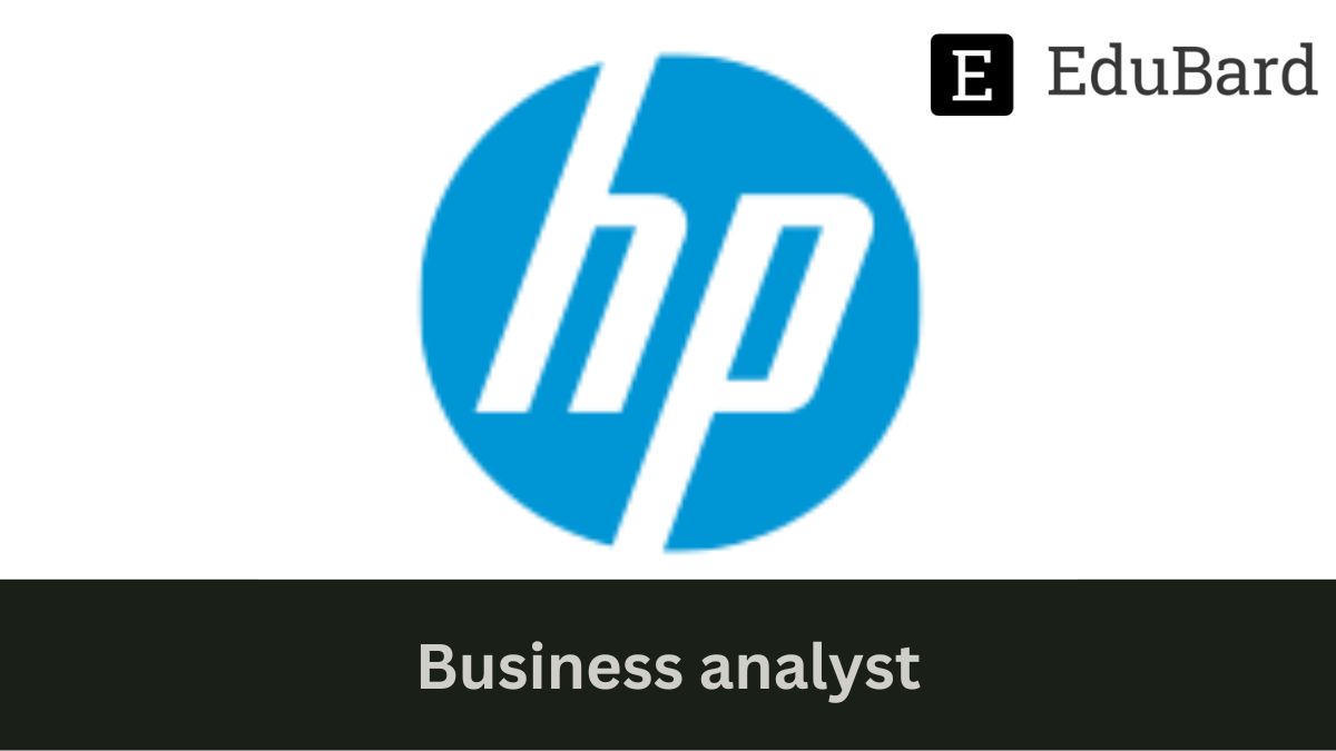 HP-Hiring for the Business analyst- Entry/Trainee, Apply now!