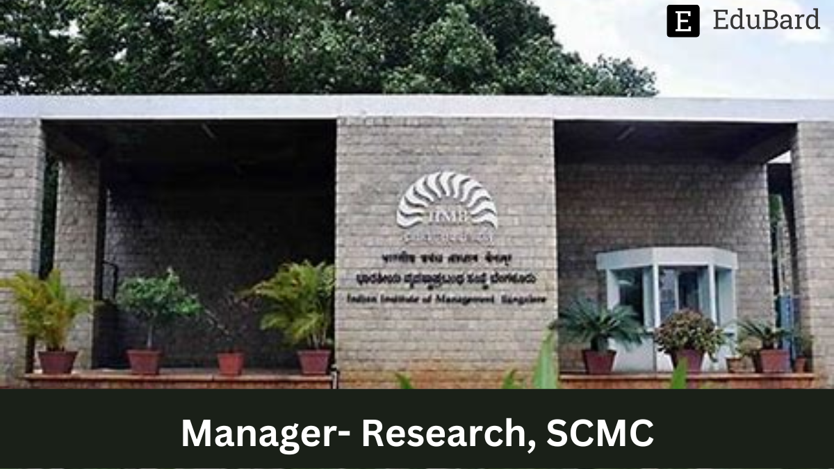 IIM Bangalore | Hiring as Manager- Research, SCMC, Apply by 30 March 2023.