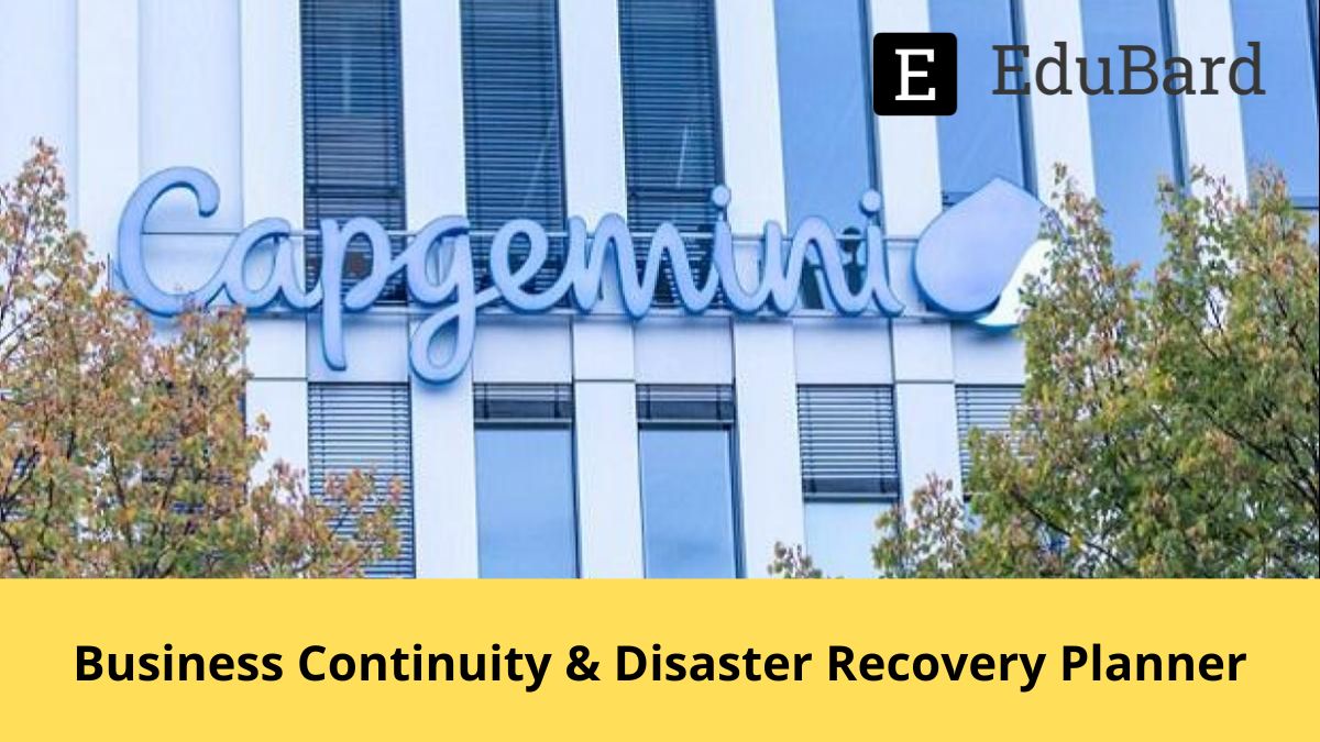 Capgemini | Hiring for Business Continuity & Disaster Recovery Planner, Apply by 30th September 2022