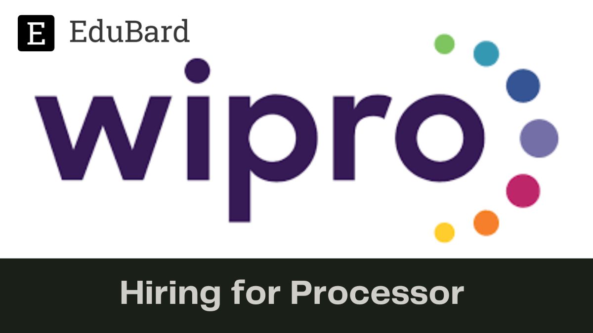 Wipro | Hiring for Processor in multiple locations for B.Com, B.A., BBA, BHM | Apply Now!