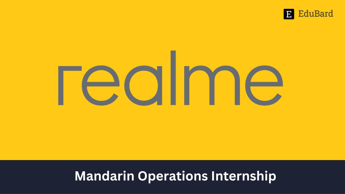 Realme | Mandarin Operations Internship, Apply by 25th July 2023!