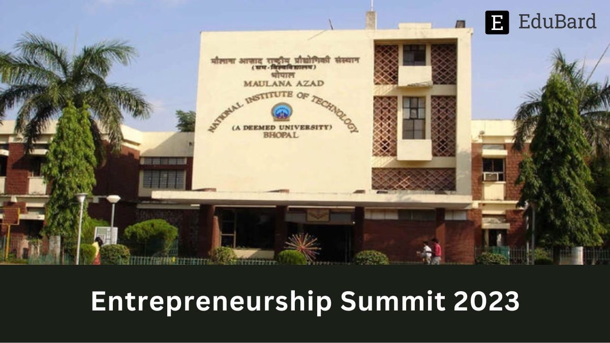 NIT Bhopal | Entrepreneurship Summit 2023, Apply Now!