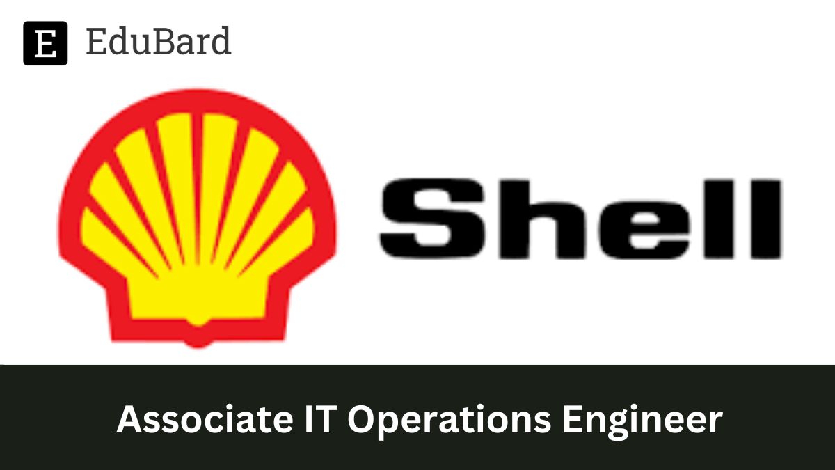 Shell | Hiring for Associate IT Operations Engineer, Apply Now!