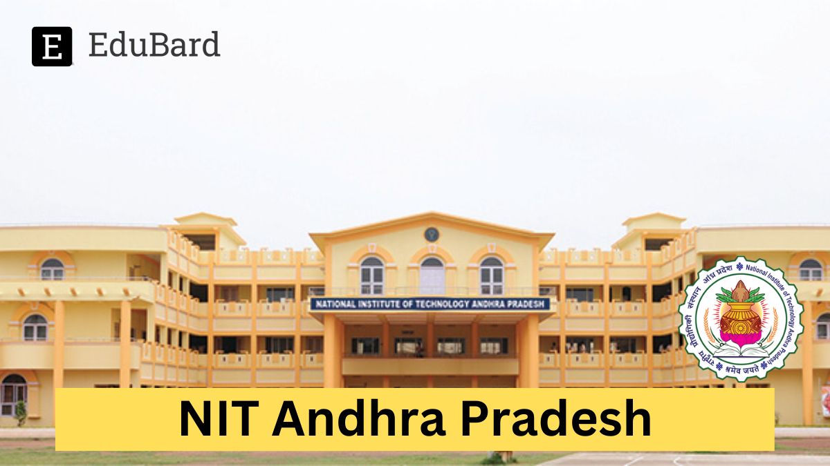 NIT Andhra Pradesh | Advertisement for the post of SRF, Apply by 20th March 2024!