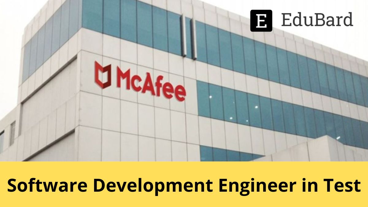 McAfee | Hiring for Software Development Engineer in Test, Apply Now!