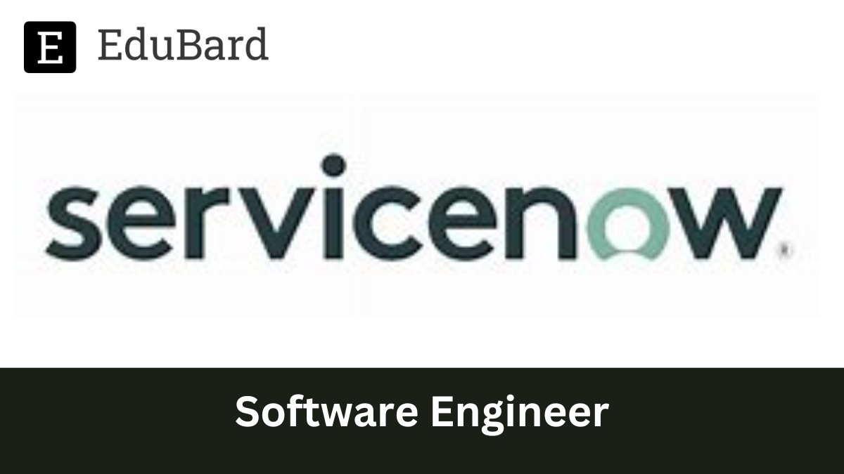 ServiceNow | Hiring for Software Engineer, Apply Now!