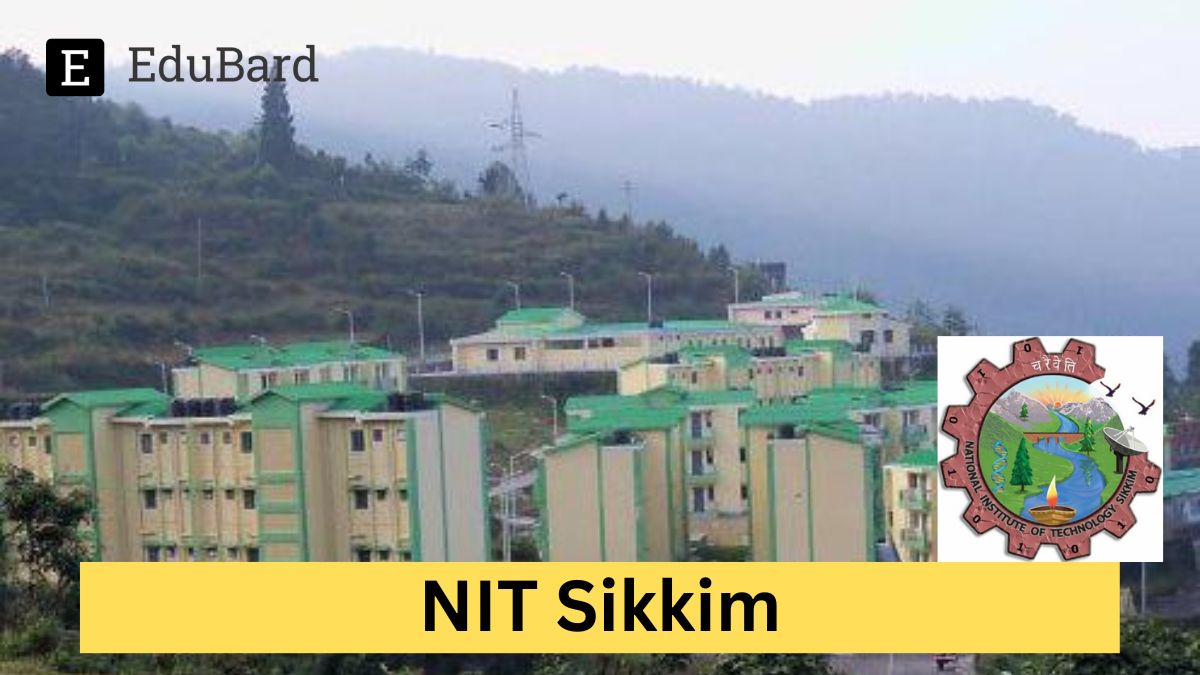 NIT Sikkim | Advertisement for the Post of JRF, Apply by 18th March 2024!