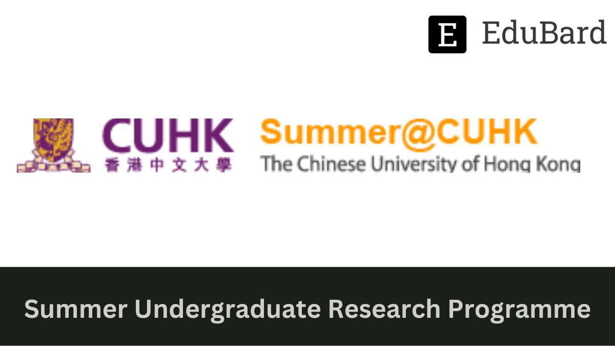 THE CHINESE UNIVERSITY OF HONG KONG - Invitation for SURP, Apply by Feb 28ᵗʰ, 2023!